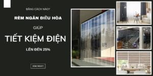 Bí quyết tiết kiệm điện đến 25% điện năng nhờ rèm ngăn điều hòa